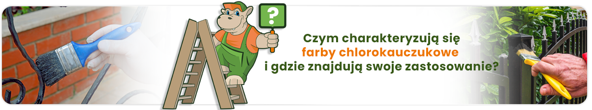 Czym charakteryzują się farby chlorokauczukowe i gdzie znajdują swoje zastosowanie? - baner